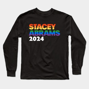 Stacey Abrams 2024 LGBT Rainbow Design: Stacy Abrams For President Long Sleeve T-Shirt